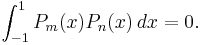 \int_{-1}^1 P_m(x) P_n(x) \, dx = 0.