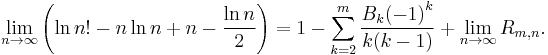 \lim_{n \to \infty} \left( \ln n! - n \ln n + n - \frac{\ln n}{2} \right) = 1 - \sum_{k=2}^{m} \frac{B_k {(-1)}^k}{k(k-1)} + \lim_{n \to \infty} R_{m,n}.