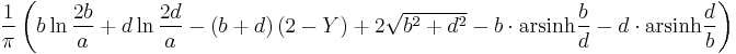 \frac {1}{\pi}\left(b\ln{\frac {2 b}{a}} + d\ln{\frac {2d}{a}} - \left(b+d\right)\left(2-Y\right)
+2\sqrt{b^2+d^2} -b\cdot\operatorname{arsinh}{\frac {b}{d}}-d\cdot\operatorname{arsinh}{\frac {d}{b}}
\right)