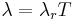 \lambda = \lambda_r T