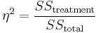  \eta ^2 = \frac{SS_\text{treatment}}{SS_\text{total}}