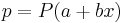 p=P(a + bx)\,