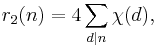 r_2(n) = 4\sum_{d|n}\chi(d),\ 
