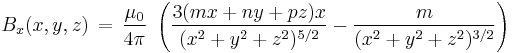 B_x(x,y,z)\,=\,\frac{\mu_0}{4 \pi}\,\,\left(\frac{3(mx+ny+pz)x}{(x^2+y^2+z^2)^{5/2}}-\frac{m}{(x^2+y^2+z^2)^{3/2}}\right)