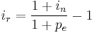 i_r = \frac {1 + i_n} {1 + p_e} - 1\,\!