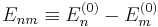 E_{nm}\equiv E_n^{(0)}-E_m^{(0)}