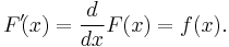 F'\!(x) =\frac {d}{dx} F(x) = f(x).