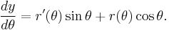 \frac{dy}{d\theta}=r'(\theta)\sin\theta+r(\theta)\cos\theta. \,