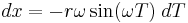 dx = -r \omega \sin(\omega T) \; dT