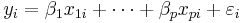  y_i = \beta_1 x_{1i} + \cdots + \beta_p x_{pi} + \varepsilon_i \, 