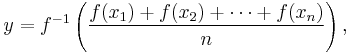 y = f^{-1}\left(\frac{f(x_1)+f(x_2)+\cdots+f(x_n)}{n}\right),