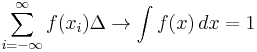 \sum_{i=-\infty}^{\infty} f(x_i) \Delta \to \int f(x)\, dx = 1