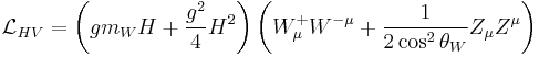 \mathcal{L}_{HV}=\left(gm_WH+\frac{g^2}4H^2\right)\left(W_\mu^+W^{-\mu}+\frac1{2\cos^2\theta_W}Z_\mu Z^\mu\right)