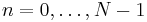 n=0,\ldots,N-1