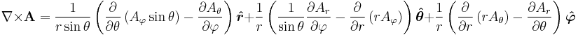 \nabla \times \mathbf{A} = \displaystyle{1 \over r\sin\theta}\left({\partial \over \partial \theta} \left( A_\varphi\sin\theta \right)
    - {\partial A_\theta \over \partial \varphi}\right) \boldsymbol{\hat r} + 
  \displaystyle{1 \over r}\left({1 \over \sin\theta}{\partial A_r \over \partial \varphi} 
    - {\partial \over \partial r} \left( r A_\varphi \right) \right) \boldsymbol{\hat \theta} +
  \displaystyle{1 \over r}\left({\partial \over \partial r} \left( r A_\theta \right)
    - {\partial A_r \over \partial \theta}\right) \boldsymbol{\hat \varphi}