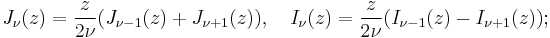 J_\nu(z)=\frac z {2 \nu} (J_{\nu-1}(z)+J_{\nu+1}(z)), \quad I_\nu(z)=\frac z {2 \nu} (I_{\nu-1}(z)-I_{\nu+1}(z));