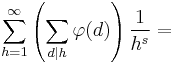 \sum_{h=1}^\infty \left(\sum_{d|h} \varphi(d) \right) \frac{1}{h^s} =