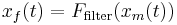 x_{f}(t) = F_{{\rm filter}}(x_m(t))