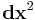 \mathbf{dx}^2