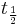 t_\frac{1}{2} \,