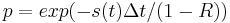 p=exp(-s(t) \Delta t/(1-R))