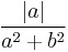 \frac{|a|}{a^2+b^2}