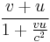 \frac{v+u}{1+\frac{vu}{c^2}}