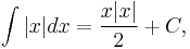 \int|x|dx=\frac{x|x|}{2}+C,