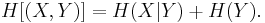  H[(X,Y)]=H(X|Y)+H(Y).