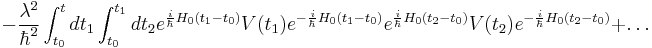 -\frac{\lambda^2}{\hbar^2}\int_{t_0}^t dt_1\int_{t_0}^{t_1} dt_2e^{\frac{i}{\hbar}H_0(t_1-t_0)}V(t_1)e^{-\frac{i}{\hbar}H_0(t_1-t_0)} e^{\frac{i}{\hbar}H_0(t_2-t_0)}V(t_2)e^{-\frac{i}{\hbar}H_0(t_2-t_0)}+\ldots