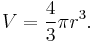 \!V = \frac{4}{3}\pi r^3.