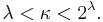 \lambda <\kappa <2^{\lambda}.\,