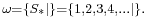 \scriptstyle  \omega = \{ S_* | \} = \{ 1, 2, 3, 4, ... | \}. 