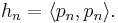 h_n = \langle p_n, p_n \rangle.