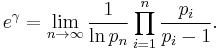 
e^\gamma = \lim_{n \to \infty} \frac {1} {\ln p_n} \prod_{i=1}^n \frac {p_i} {p_i - 1}. 
