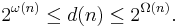 
2^{\omega(n)}\le d(n)\le2^{\Omega(n)}.\;
