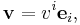 \mathbf{v} = v^i\mathbf{e}_i,