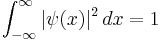  \int_{-\infty}^{\infty} |\psi(x)|^2\, dx = 1 \quad 