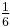 \tfrac{1}{6}