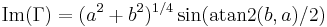 \mathrm{Im}(\Gamma) = (a^2 + b^2)^{1/4} \sin(\mathrm{atan2}(b,a)/2) \,