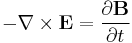 -\nabla \times \mathbf{E} = \frac{\partial \mathbf{B}} {\partial t} 