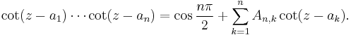  \cot(z - a_1)\cdots\cot(z - a_n) = \cos\frac{n\pi}{2} + \sum_{k=1}^n A_{n,k} \cot(z - a_k).