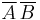 \overline{A}\,\overline{B}