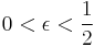 0<\epsilon<\frac{1}{2}