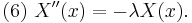  (6) \ X''(x) = - \lambda X(x). \quad 