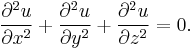 \frac{\partial^2 u}{\partial x^2} + \frac{\partial^2 u}{\partial y^2} + \frac{\partial^2 u}{\partial z^2} = 0.