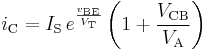  i_{\text{C}} = I_{\text{S}} \, e^{\frac{v_{\text{BE}}}{V_{\text{T}}}} \left(1 + \frac{V_{\text{CB}}}{V_{\text{A}}}\right)