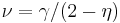 \nu=\gamma/(2-\eta)