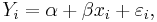  Y_i = \alpha + \beta x_i + \varepsilon_i, 