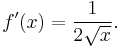 f'(x) = \frac{1}{2\sqrt x}.